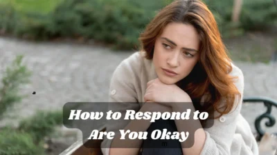 How to Respond to Are You Okay