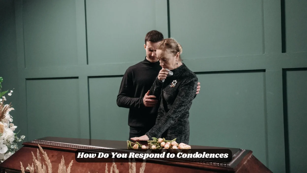 How Do You Respond to Condolences 