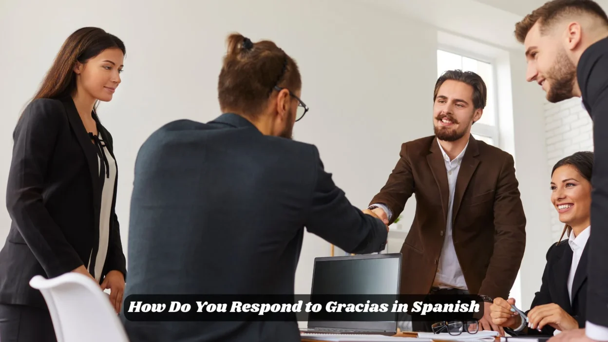 How Do You Respond to Gracias in Spanish