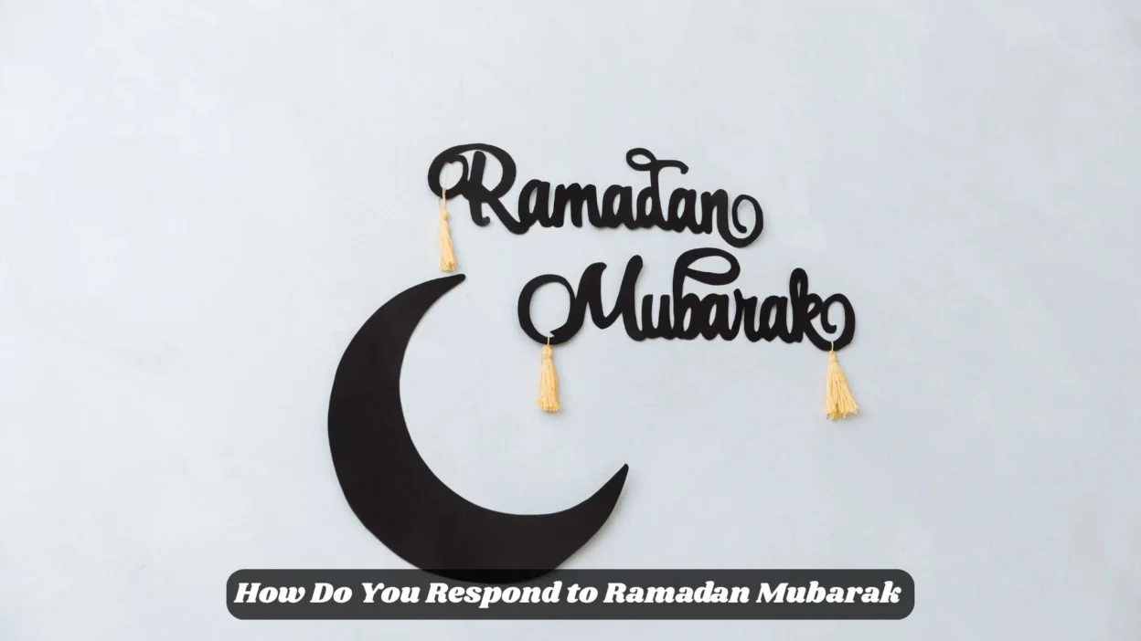 How Do You Respond to Ramadan Mubarak 