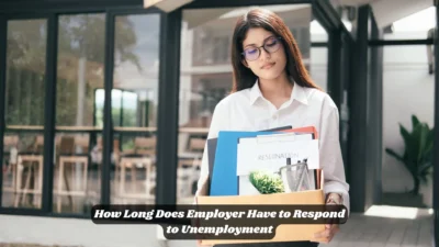 How Long Does Employer Have to Respond to Unemployment