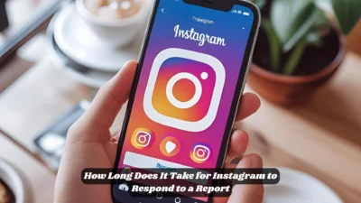 How Long Does It Take for Instagram to Respond to a Report