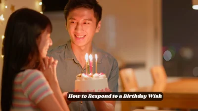 How to Respond to a Birthday Wish