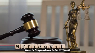How to Respond to a False Affidavit