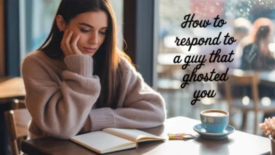How to Respond to a Guy That Ghosted You