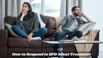 How to Respond to BPD Silent Treatment