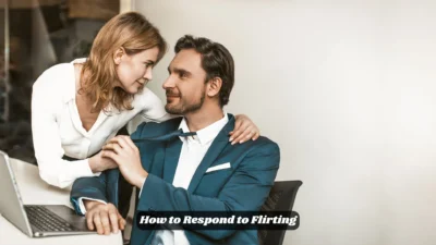 How to Respond to Flirting