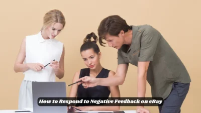 How to Respond to Negative Feedback on eBay