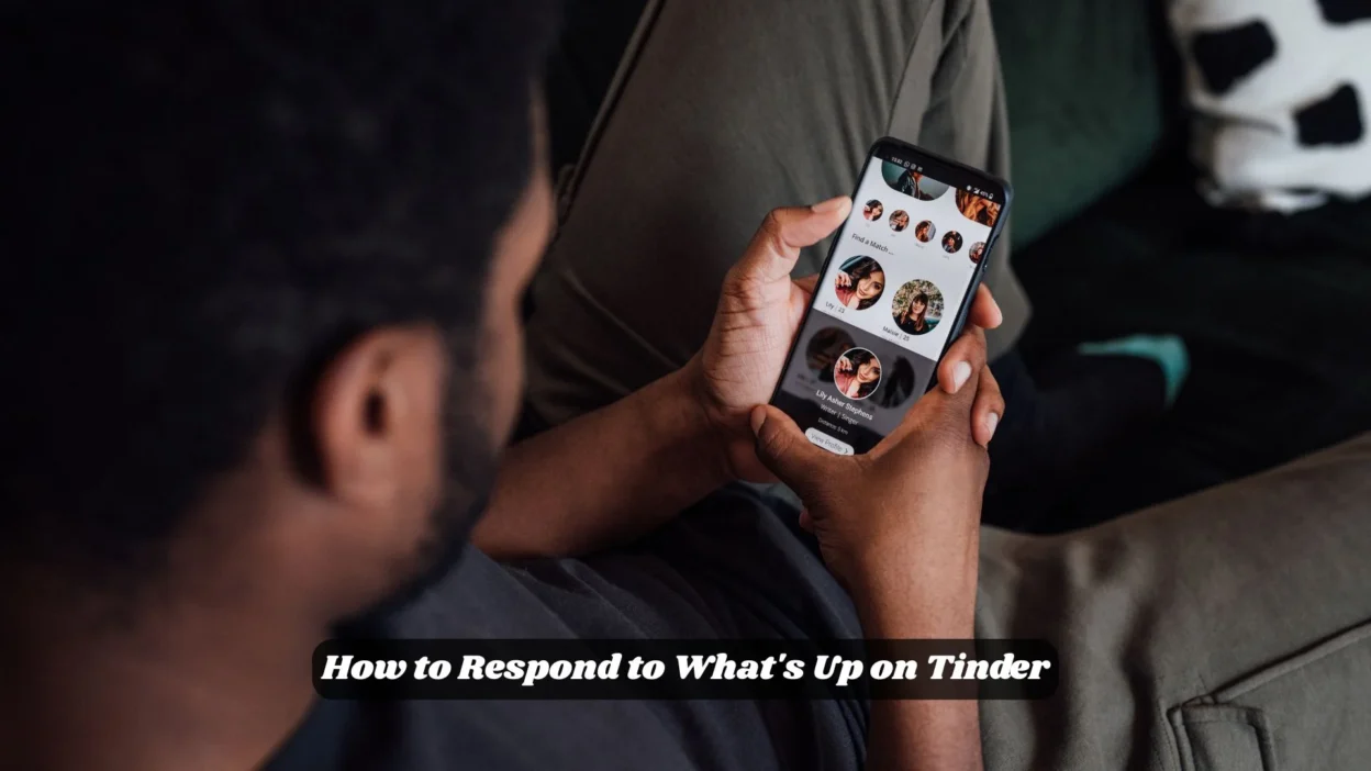 How to Respond to What's Up on Tinder
