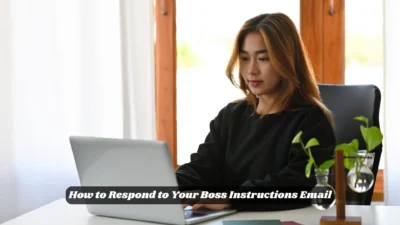 How to Respond to Your Boss Instructions Email