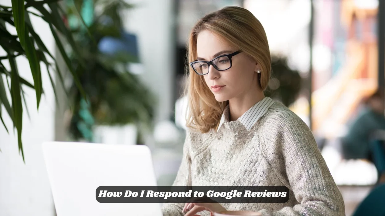 How Do I Respond to Google Reviews