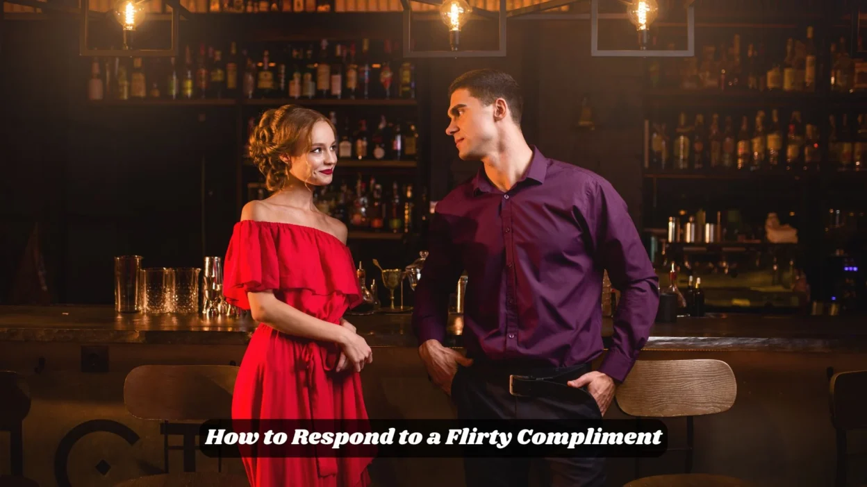 How to Respond to a Flirty Compliment