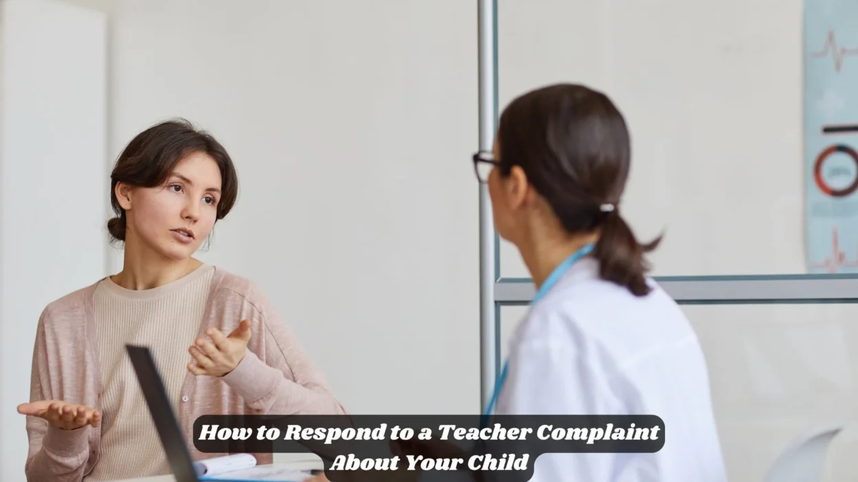 How to Respond to a Teacher Complaint About Your Child