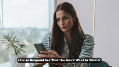 How to Respond to a Text You Don’t Want to Answer