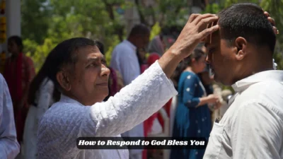 How to Respond to God Bless You