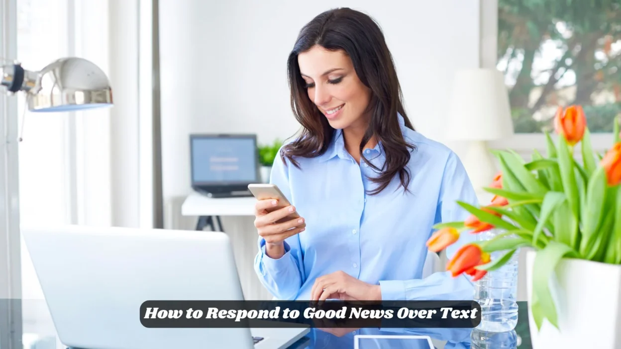 How to Respond to Good News Over Text