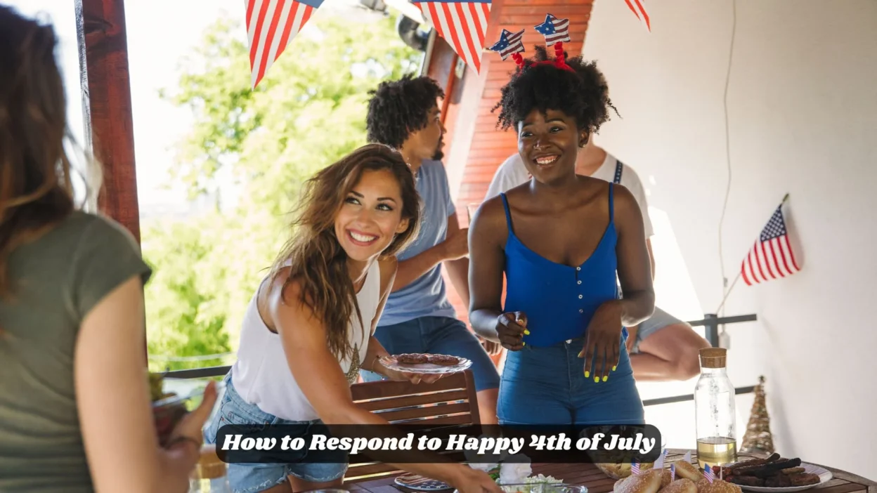 How to Respond to Happy 4th of July