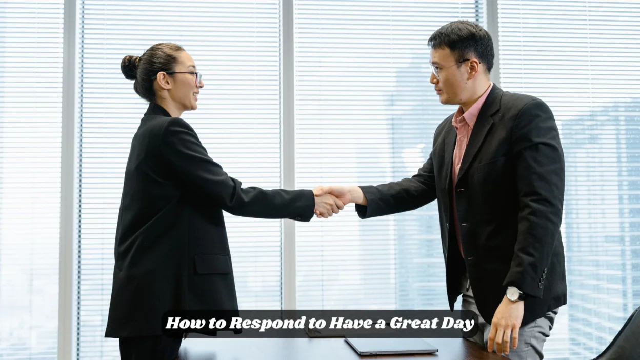 How to Respond to Have a Great Day