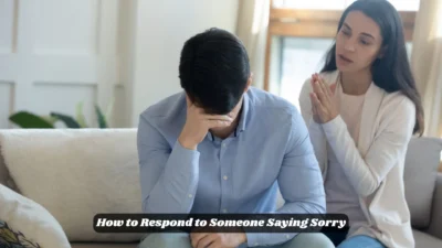 How to Respond to Someone Saying Sorry
